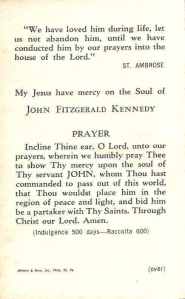 This is the reverse of the Kennedy Memorial card.  The prayer is a traditional Roman Catholic prayer for the dead.
